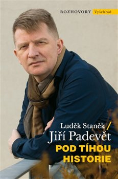 Levně Pod tíhou historie - Luděk Staněk, Jiří Padevět