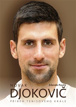 Levně Novak Djokovič. Příběh tenisového krále - Zdeněk Pavlis