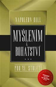Myšlením k bohatství pro 21. století - Napoleon Hill