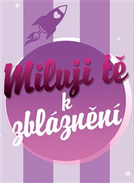 Miluji tě k zbláznění