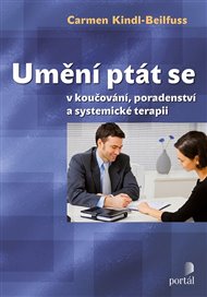 Umění ptát se: v koučování,poradenství a systemické terapii - Carmen Kindel-Beilfuss