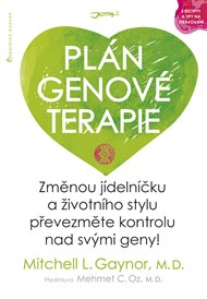 Plán genové terapie: Změnou jídelníčku a životního stylu převezměte kontrolu nad svými geny! - Mitchell L. Gaynor