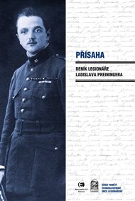 Přísaha: Deník legionáře Ladislava Preiningera - Milena Freimanová, Ladislav Preininger