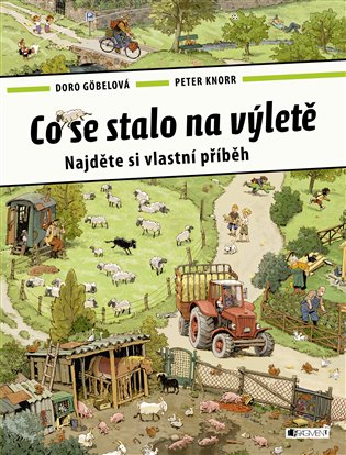 Co se stalo na výletě: Najděte si vlastní příběh - Doro Göbelová