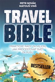 Travel Bible: Praktické rady za milion, jak procestovat svět za pusu - Petr Novák, Matouš Vinš