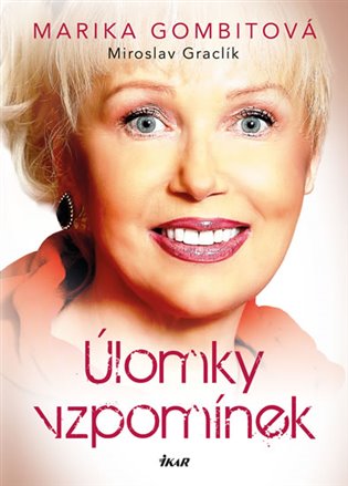 Úlomky vzpomínek - Marika Gombitová, Miroslav Graclík