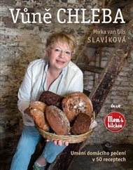 Vůně chleba - Mirka van Gils Slavíková