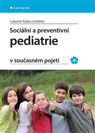 Sociální a preventivní pediatrie v současném pojetí - Lubomír Kukla,  kolektiv