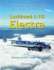Lockheed L-10 Electra: Historie významného typu letounu a jeho návrat na evropské nebe - Václav Bejček, Stanislav Dudek