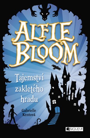 Alfie Bloom - Tajemství zakletého hradu - Gabrielle Kentová