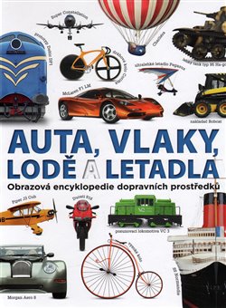 Levně Auta, vlaky, lodě a letadla. Obrazová encyklopedie dopravních prostředků - Clive Gifford