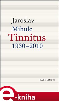 Levně Tinnitus. 1930-2010 - Jaroslav Mihule e-kniha