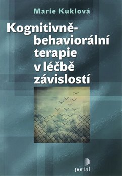 Levně Kognitivně-behaviorální terapie v léčbě závislostí - Marie Kuklová