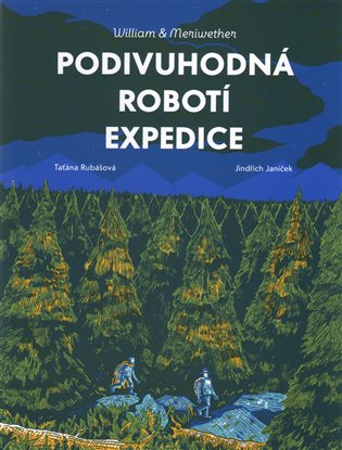 Podivuhodná robotí expedice - Taťána Rubášová, Jindřich Janíček