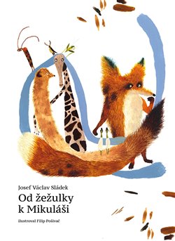 Levně Od žežulky k Mikuláši - Josef Václav Sládek