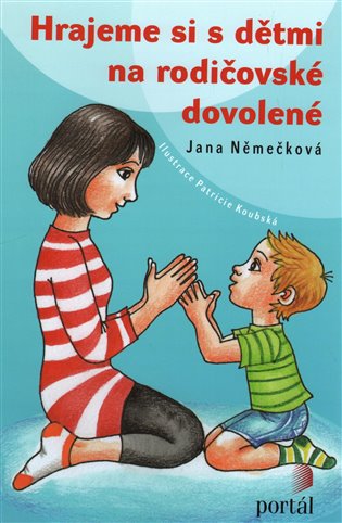 Hrajeme si s dětmi na rodičovské dovolené - Jana Němečková