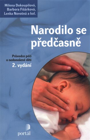 Narodilo se předčasně - Alena Kokešová, Eva Kopasová, Lubica Kaiserová, Ladislav Müller, Milena Dokoupilová, Barbora Fišárková, Lenka Novotná