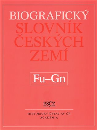Biografický slovník českých zemí (Fu-Gn). 19.díl - Marie Makariusová, kol.
