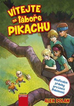 Levně Vítejte na táboře Pikachu. Neoficiální příběhy pro lovce Pokémonů - Alex Polan