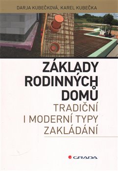 Levně Základy rodinných domů. Tradiční i moderní typy zakládání - Karel Kubečka, Darja Kubečková