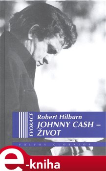 Levně Johnny Cash – Život - Robert Hilburn e-kniha