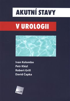 Levně Akutní stavy v urologii - David Čapka, Robert Grill, Petr Klézl, Ivan Kolombo
