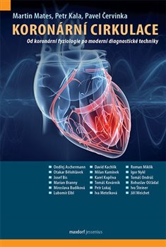 Koronární cirkulace. Od koronární fyziologie po moderní diagnostické techniky koupíte na Kosmas.cz