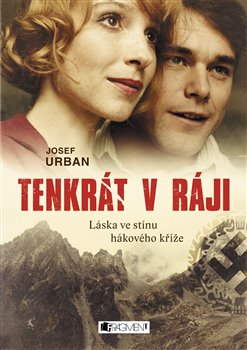 Levně Tenkrát v ráji (filmová verze). Láska ve stínu hákového kříže - Josef Habas Urban