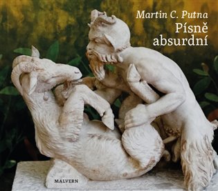 Písně absurdní - Martin C. Putna, Květa Ciznerová