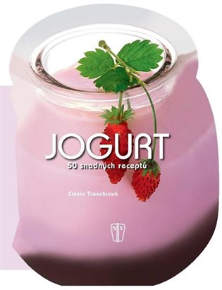 Jogurt - 50 snadných receptů koupíte na Kosmas.cz