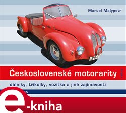 Levně Československé motorarity. dálníky, tříkolky, vozítka a jiné zajímavosti - Marcel Malypetr e-kniha