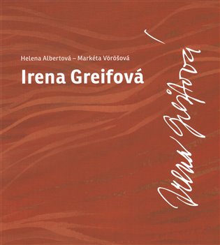 Irena Greifová - Markéta Vöröšová, Helena Albertová