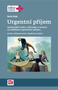 Urgentní příjem: Nejčastější znaky, příznaky a nemoci na oddělení urgentního příjmu - Martin Polák