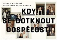 Kdy se dotknout dospělosti - Zuzana Maléřová
