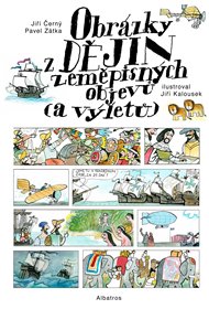 Obrázky z dějin zeměpisných objevů (a výletů) - Jiří Černý, Pavel Zátka