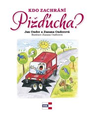 Kdo zachrání Pižďucha? - Jan Onder, Zuzana Onderová