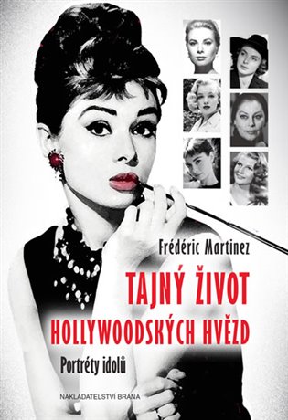Tajný život hollywoodských hvězd: Portréty idolů - frederic Martinéz