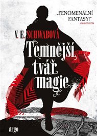 Temnější tvář magie - Victoria Schwabová (Schwab)