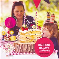 Báječné oslavy (s Mámami): Domov je to hlavní, co stojí za to tvořit - Michaela Kramolišová, Markéta Popovičová