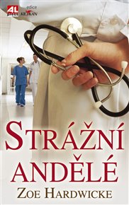 Strážní andělé - Zoe Hardwicke