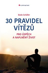 30 pravidel vítězů: pro úspěch a naplněný život - Bodo Schäfer