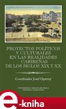 Proyectos políticos y culturales en las realidades caribeňas de los siglos XIX y XX Ibero-Americana Pragensia Supplementum - obálka