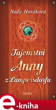 Levně Tajemství Anny z Lampersdorfu - Naďa Horáková e-kniha