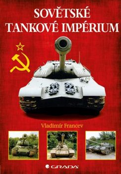 Levně Sovětské tankové impérium - Vladimír Francev