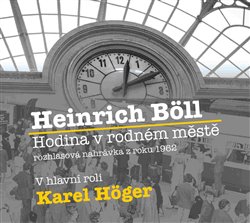 Levně Hodina v rodném městě, CD - Heinrich Böll