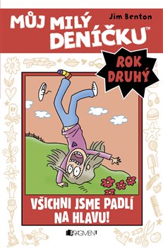 Levně Můj milý deníčku (2. rok) - Všichni jsme padlí na hlavu! - Jim Benton
