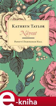 Návrat. Panství Daringham Hall - Kathryn Taylor e-kniha