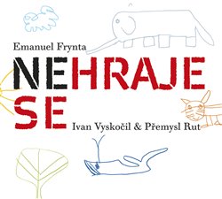 Levně Nehraje se, CD - Emanuel Frynta