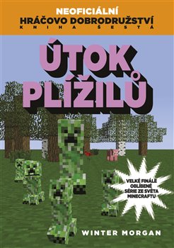 Levně Útok plížilů. Neoficiální hráčovo dobrodružství: Kniha šestá - Winter Morgan