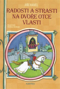 Levně Radosti a strasti na dvoře Otce vlasti - Jiří Havel